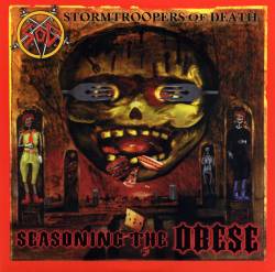 Stormtroopers Of Death : Seasoning the Obese - My Eyes Under the Sands